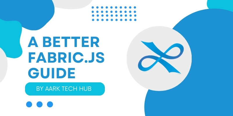 The Ultimate Guide to Fabric.js for Canvas Graphics
