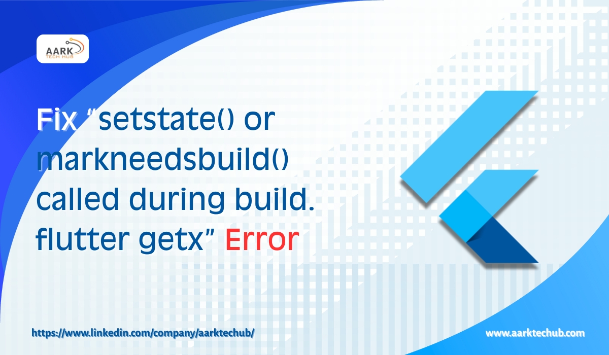 Fix Error “setState() or markNeedsBuild() Called During Build” in ...